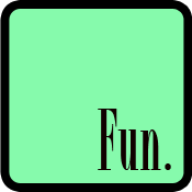 Fun
